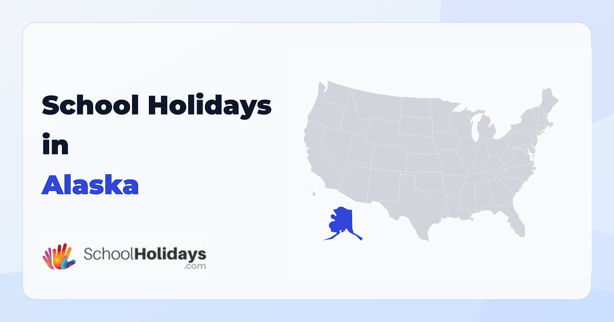 Alaska school holidays preview
